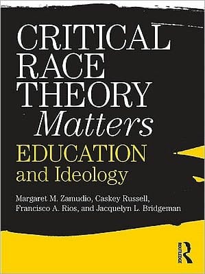 Critical Race Theory Matters: Education And Ideology