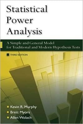 Statistical Power Analysis: A Simple and General Model for Traditional and Modern Hypothesis Tests, Third Edition