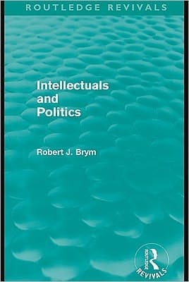 Intellectuals and Politics (Routledge Revivals)