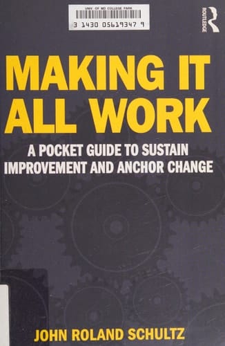 Making it all work: a pocket guide to sustain improvement and anchor change