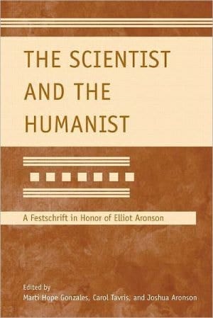 The Scientist And The Humanist: A Festschrift In Honor Of Elliot Aronson