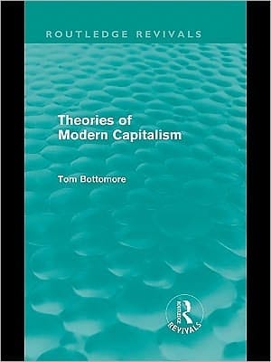 Theories of Modern Capitalism (Routledge Revivals)