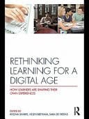 Rethinking Learning For A Digital Age: How Learners Are Shaping Their Own Experiences