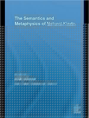 Semantics and Metaphysics of Natural Kinds