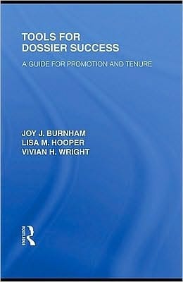 Tools For Dossier Success: A Guide For Promotion And Tenure