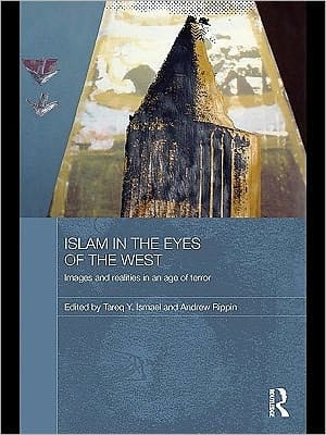 Islam in the eyes of the West: images and realities in an age of terror