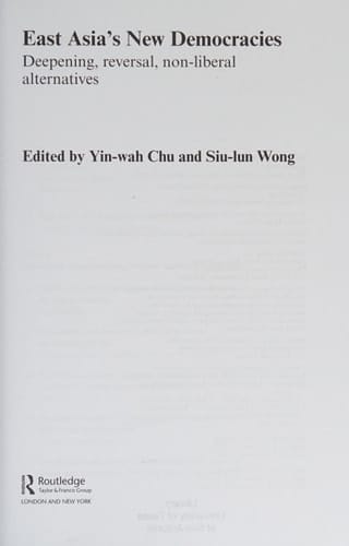 East Asia's new democracies: deepening, reversal, non-liberal alternatives