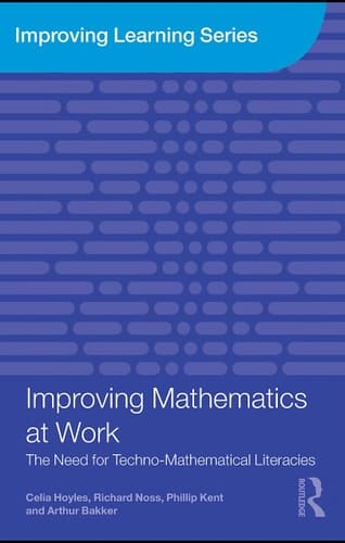 Improving mathematics at work: the need for techno-mathematical literacies
