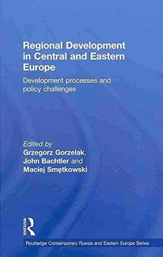 Regional Development in Central and Eastern Europe: Development Processes and Policy Challenges