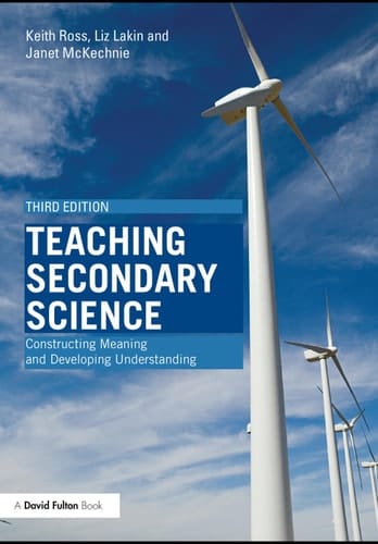 Teaching secondary science: constructing meaning and developing understanding