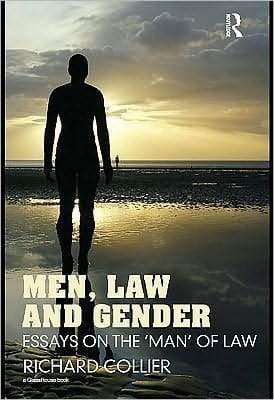 Men, Law and Gender: Essays on the 'Man' of Law