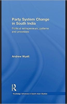 Party system change in South India: political entrepreneurs, patterns, and processes