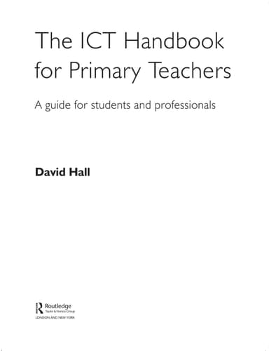 The ICT handbook for primary teachers: a guide for students and professionals