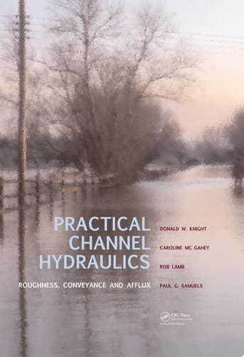 Practical channel hydraulics: roughness, conveyance, and afflux