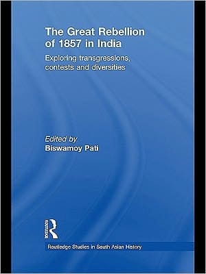 The Great Rebellion Of 1857 In India: Exploring Transgressions, Contests And Diversities
