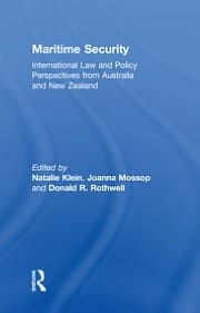 Maritime Security: International Law And Policy Perspectives From Australia And New Zealand