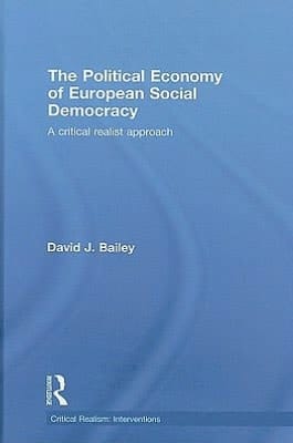 The Political Economy Of European Social Democracy: A Critical Realist Approach