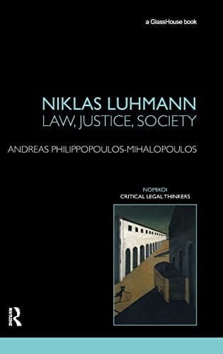 Niklas Luhmann: law, justice, society