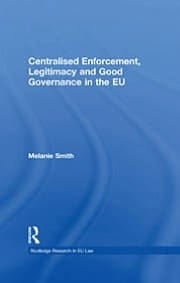 Centralised enforcement, legitimacy and good governance in the EU