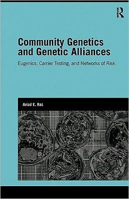 Community Genetics and Genetic Alliances : Eugenics, Carrier Testing, and Networks of Risk