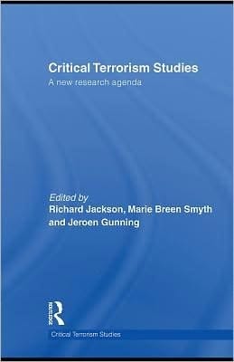 Critical Terrorism Studies: A New Research Agenda