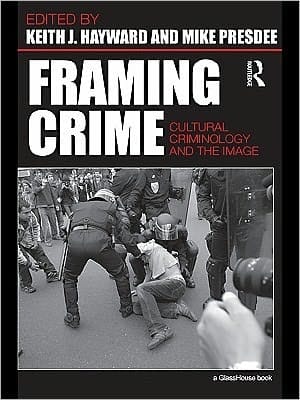 Framing crime: cultural criminology and the image