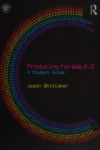 Producing for Web 2.0: a student guide