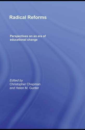Radical reforms: perspectives on an era of educational change