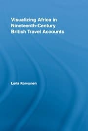 Visualizing Africa In Nineteenth-century British Travel Accounts