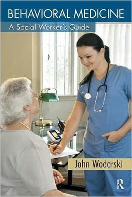 Behavioral Medicine: A Social Worker's Guide