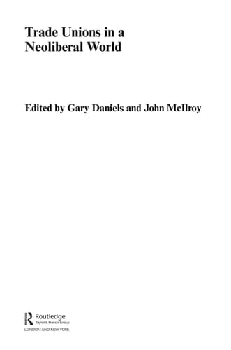 Trade unions in a neoliberal world: British trade unions under New Labour