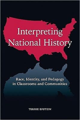 Interpreting national history: race, identity, and pedagogy in classrooms and communities