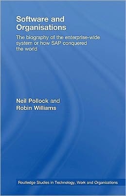 Software and organisations: the biography of the enterprise-wide system or how SAP  conquered the world