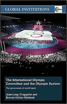 International Olympic Committee and the Olympic System: The Governance of World Sport