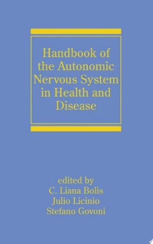 Handbook of the Autonomic Nervous System in Health and Disease (Neurological Disease and Therapy 55)