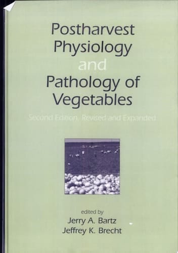 Postharvest Physiology and Pathology of Vegetables