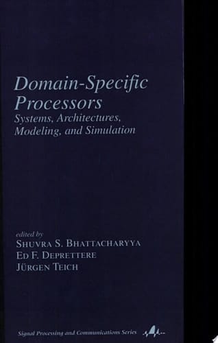 Domain-Specific Processors: Systems, Architectures, Modeling, and Simulation