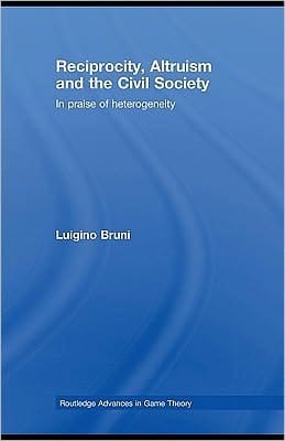 Reciprocity, altruism and the civil society: in praise of heterogeneity