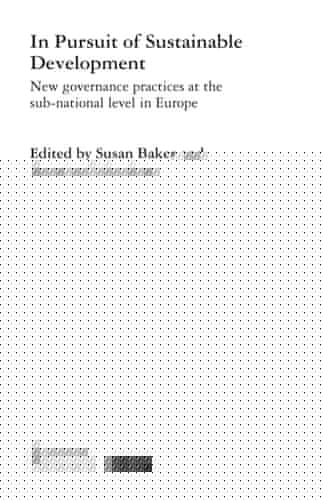In Pursuit of Sustainable Development: New Governance Practices at the Sub-National Level in Europe