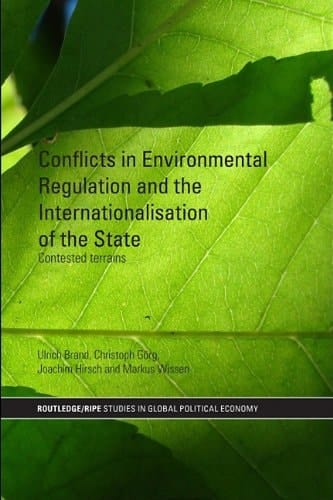 Conflicts in Environmental Regulation and the Internationalization of the State: Contested Terrains