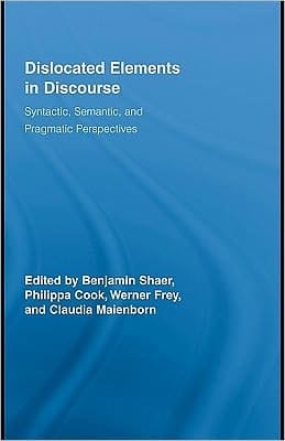 Dislocated Elements In Discourse: Syntactic, Semantic, And Pragmatic Perspectives