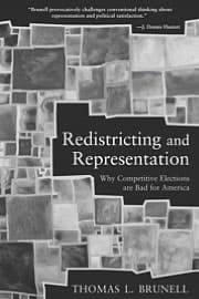 Redistricting and Representation: Why Competitive Elections Are Bad for America (Controversies in Electoral Democracy and Representation)