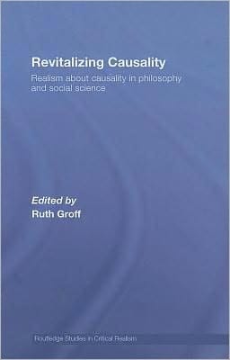 Revitalizing Causality: Realism About Causality In Philosophy And Social Science