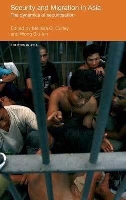 Security and Migration in Asia: The Dynamics of Securitisation