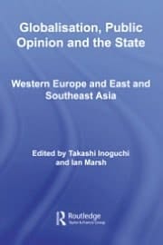 Globalisation, Public Opinion And The State: Western Europe And East And Southeast Asia