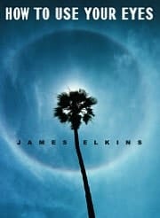 How to Use Your Eyes