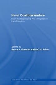 Naval Coalition Warfare: From The Napoleonic War To Operation Iraqi Freedom