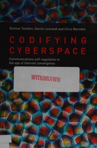 Codifying Cyberspace: Communications Self-Regulation in the Age of Internet Convergence