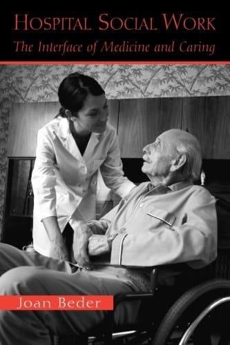 Hospital Social Work: The Interface of Medicine and Caring