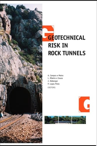 Geotechnical Risk in Rock Tunnels: Selected Papers from a Course on Geotechnical Risk in Rock Tunnels, Aveiro, Portugal, 16-17 April 2004